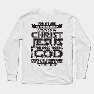 Ephesians 2:10 Long Sleeve T-Shirt